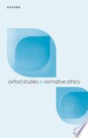 Oxford Studies in Normative Ethics Volume 12