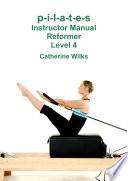 p-i-l-a-t-e-s Instructor Manual Reformer Level 4