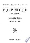 P. Jerónimo Feijóo (antología): Sabiduría necedad, educación. Las artes y las letras. Lingüistica. Temas nacionales