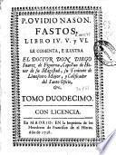 P. Ovidio Nason. Fastos : libro IV. V. y VI