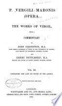 P. Vergili Maronis Opera: The last six books of the Aeneid. 2d ed., rev. by Henry Nettleship. 1875