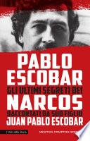 Pablo Escobar. Gli ultimi segreti dei Narcos raccontati da suo figlio