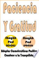 Paciencia Y Gratitud - Patience & Gratitude