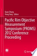 Pacific Rim Objective Measurement Symposium (PROMS) 2012 Conference Proceeding