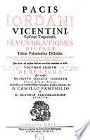 Pacis Iordani Vicentini, ..., Elucubrationes diversae, tribus voluminibus distinctae ...