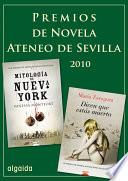 Pack Premios Ateneo de Novela de Sevilla 2010: Mitología de Nueva York y Dicen que estas muerta