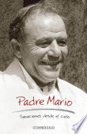 Padre Mario. Sanaciones desde el cielo