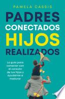 Padres conectados, hijos realizados