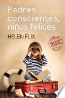 Padres conscientes, niños felices : manual de primeros auxilios