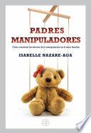 Padres manipuladores