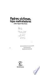 Padres víctimas, hijos maltratadores