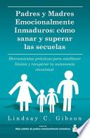 Padres Y Madres Emocionalmente Inmaduros