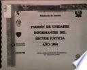 Padrón de unidades informantes del sector justicia, año 2004