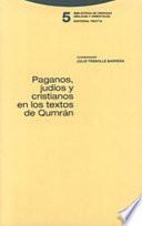 Paganos, judíos y cristianos en los textos de Qumrán
