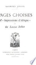 Pages choisies d' Impressions d'Afrique et de Locus Solus