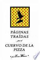 Páginas Traídas por el Cuervo de la Pizza