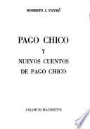 Pago Chico y nuevos cuentos de Pago Chico