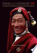 Paisaje tras la Catástrofe. Un relato de nómadas en transición del Tibet oriental