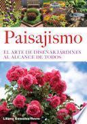 Paisajismo. El arte de diseñar jardines al alcance de todos