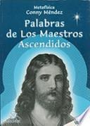 Palabras De Los Maestros Ascendidos/ Words of the Promoters