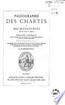 Paléographie des chartes et des manuscrits du XIe au XVII siècle