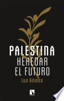 Palestina: heredar el futuro
