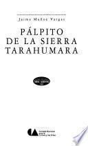 Pálpito de la Sierra Tarahumara