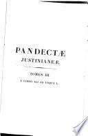 Pandectae Justinianeae in novum ordinem digestae