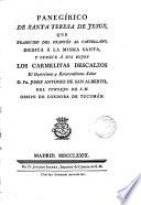 Panegírico de santa Teresa de Jesús, que traducido del francés al castellano dedica a la misma santa y ofrece a sus hijos los carmelitas descalzos el Il.Rmo. Sr.D. Fr. Joseph Antonio de S. Alberto