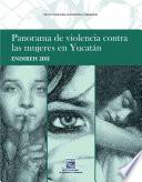 Panorama de violencia contra las mujeres en Yucatán. ENDIREH 2011