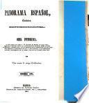 Panorama Española, crónica contemporanéa. Obra pintoresca con 30 láminas ... destinada á esponer todos los acontecimientos políticos desde octubre de 1832 hasta nuestros dias ... por una reunion de amigos colaboradores