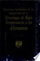 Panorama sistemático de las aplicaciones de la tecnología de bajas temperaturas a los alimentos