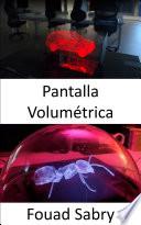 Pantalla Volumétrica