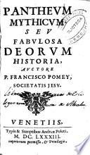 Pantheum mythicum seu Fabulosa deorum historia