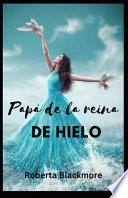 Papá de la reina de hielo