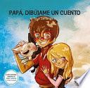 Papá, Dibújame Un Cuento