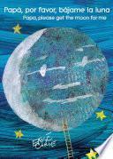 Papá, por favor, bájame la luna (Papa, Please Get the Moon for Me)