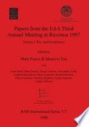 Papers from the EAA Third Annual Meeting at Ravenna 1997: Pre- and protohistory