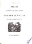 Papers Illustrative of the Political Condition of the Highlands of Scotland, from the Year M.DC.LXXXIX to M.DC.XCXI.