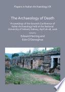 Papers in Italian Archaeology VII: The Archaeology of Death