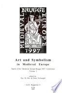 Papers of the Medieval Europe Brugge Conference 1997: Art and symbolism in medieval Europe