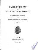 Papiers d'Etat du Cardinal de Granvelle, d'apre`s les manuscrits de la bibliothe`que de Besanc ̧on