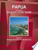 Papua New Guinea Country Study Guide Volume 1 Strategic Information and Developments