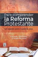 Para Comprender La Reforma Protestante