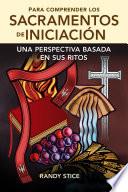 Para comprender los sacramentos de iniciación