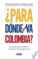 ¿Para dónde va Colombia?