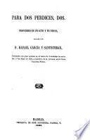 Para dos Perdices, dos: proverbio en un acto y en verso, original