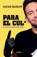 Para el cul*