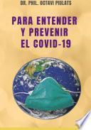 Para entender y prevenir el Covid-19