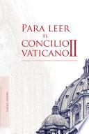 PARA LEER EL CONCILIO VATICANO II